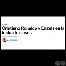 CRISTIANO RONALDO Y ENGELS EN LA LUCHA DE CLASES - Por BLAS BRÍTEZ - Viernes, 17 de Septiembre de 2021